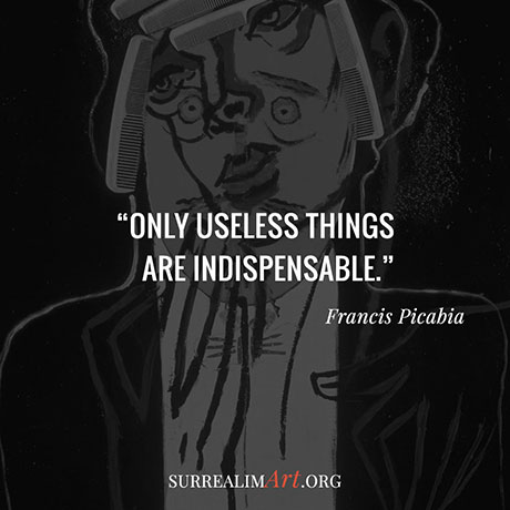 Quote by Francis Picabia