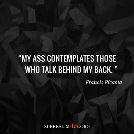 Quote by Francis Picabia
